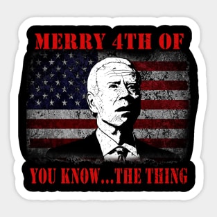 Funny Biden Confused Merry Happy 4th of You Know...The Thing Sticker